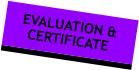 EVALUATION & CERTIFICATE