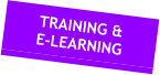 TRAINING & E-LEARNING