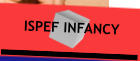 ISPEF INFANCY