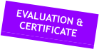 EVALUATION & CERTIFICATE