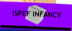 ISPEF INFANCY