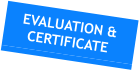 EVALUATION & CERTIFICATE