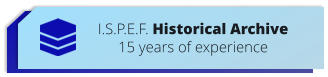 I.S.P.E.F. Historical Archive  15 years of experience
