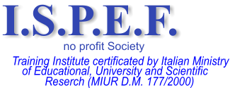 I.S.P.E.F. Reserch (MIUR D.M. 177/2000) of Educational, University and Scientific Training Institute certificated by Italian Ministry no profit Society