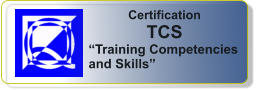 Certification TCS Training Competencies and Skills