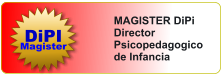 MAGISTER DiPi Director Psicopedagogico de Infancia DiPI Magister