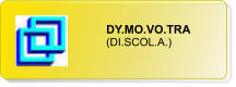 DY.MO.VO.TRA (DI.SCOL.A.)