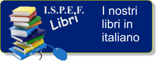 I.S.P.E.F.      Libri I nostri libri in italiano