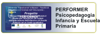 Progetto PERFORMER "Prospettive della formazione tramite il Master per Specialisti nel campo dell'Educazione dell'Infanzia e di Scuola Primaria ad un livello qualitativo superiore"  Universit "Transilvania" di Brasov - Facolt di Psicologia e di Scienze dell' Educazione - Romania PERFORMER  Psicopedagogia Infancia y Escuela Primaria